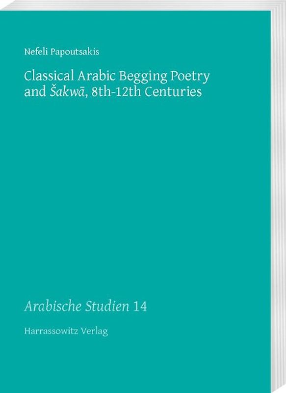 Classical Arabic Begging Poetry and Šakwā, 8th–12th Centuries