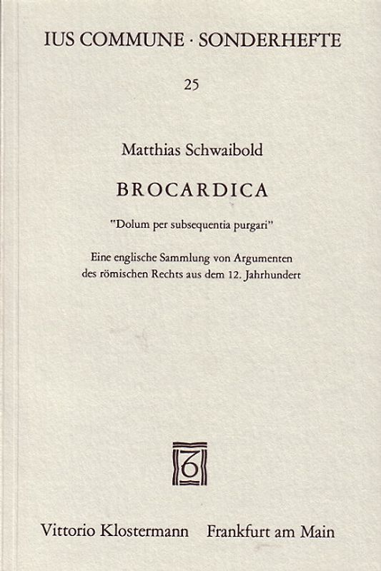 Brocardica. "Dolum per subsequentia purgari"