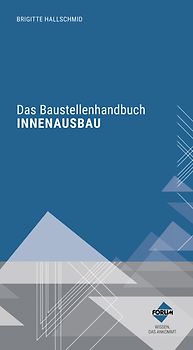 Das Baustellenhandbuch für den Innenausbau