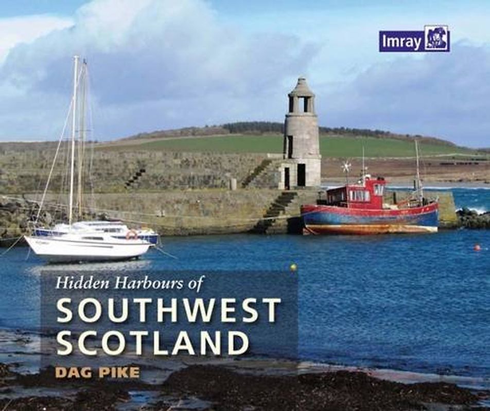 Hidden Harbours of Southwest Scotland, Imray Cruising Guide