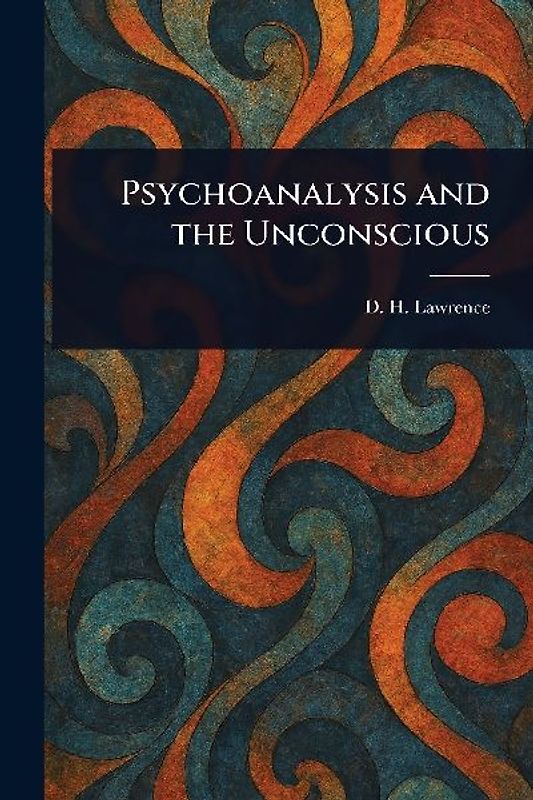 Psychoanalysis and the Unconscious