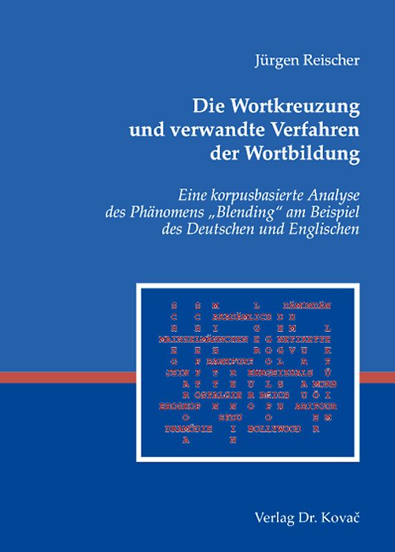 Die Wortkreuzung und verwandte Verfahren der Wortbildung