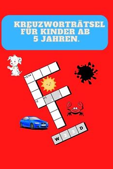 Kreuzworträtsel Buch für Kinder ab 5 Jahren, Spielend Lernen.