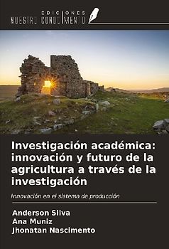 Investigación académica: innovación y futuro de la agricultura a través de la investigación