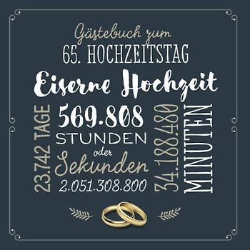 Gästebuch zum 65. Hochzeitstag ~ Eiserne Hochzeit: Deko & Geschenk zur Feier vom Hochzeitstag nach 65 Jahren - Buch für Glückwünsche und Fotos der Gäste