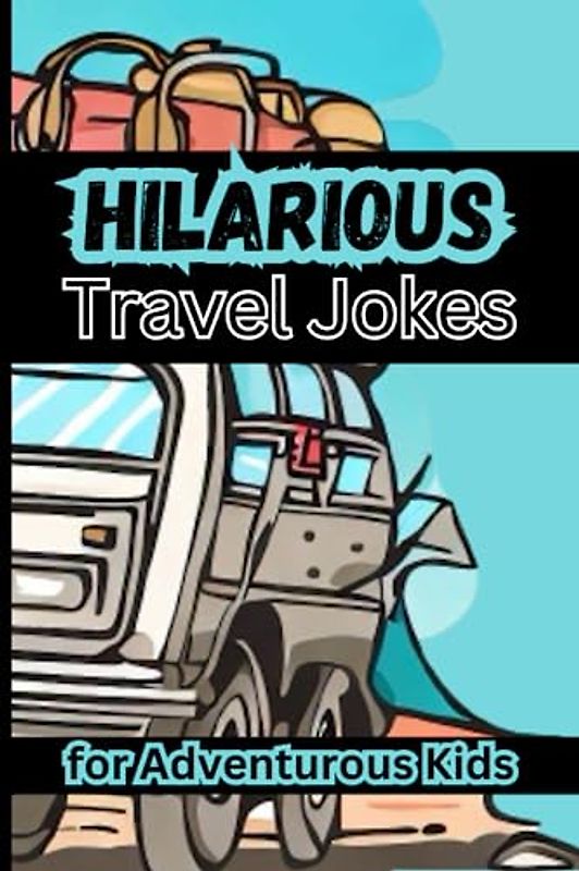 Hilarious Travel Jokes for Adventurous Kids: A summer activity book packed full of Would You Rather questions, Jokes, Riddles, Trivia, Games, ... ... relaxing! For kids 7-12. (Quiz Boss Books