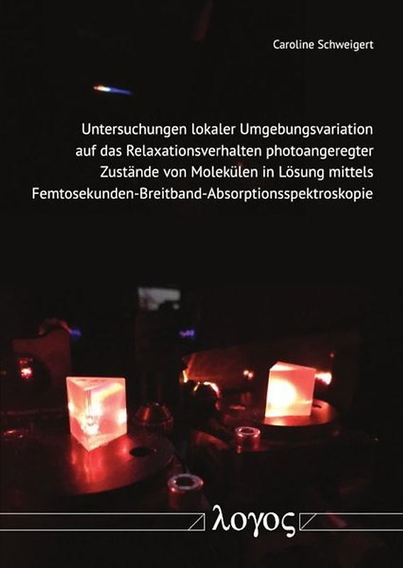 Untersuchungen lokaler Umgebungsvariation auf das Relaxationsverhalten photoangeregter Zustände von Molekülen in Lösung mittels Femtosekunden-Breitband-Absorptionsspektroskopie