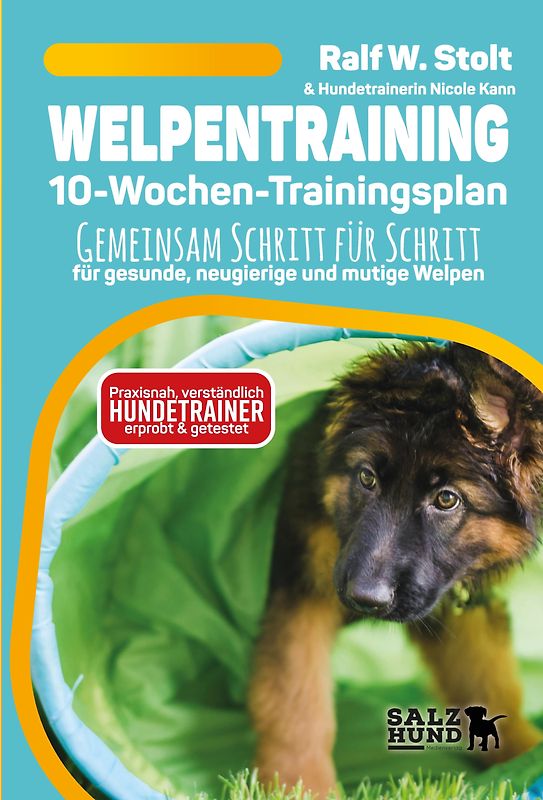 Welpentraining mit Welpen Wissen - der 10-Wochen-Trainingsplan - praxisnah, verständlich und mit Hundetrainern entwickelt