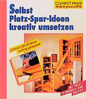 Selbst Platz-Spar-Ideen kreativ umsetzen