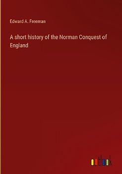 A short history of the Norman Conquest of England