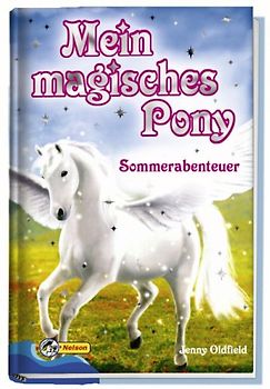 Mein magisches Pony - Sommerabenteuer. Nelson Mädchenromane