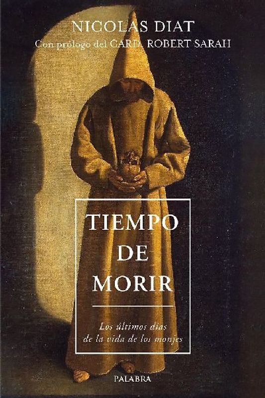 Tiempo de morir : los últimos días de la vida de los monjes