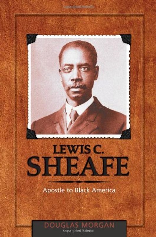 Lewis C. Sheafe: Apostle to Black America