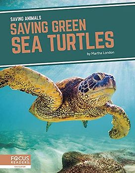 Saving Green Sea Turtles (Saving Animals)