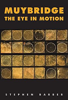 Muybridge: The Eye in Motion (Solar Film Directives)