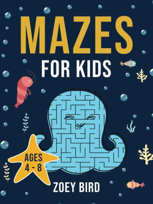 Mazes for Kids: Maze Activity Book for Ages 4 – 8