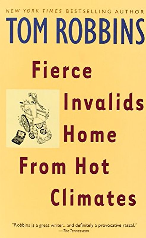 Fierce Invalids Home From Hot Climates - Tom Robbins