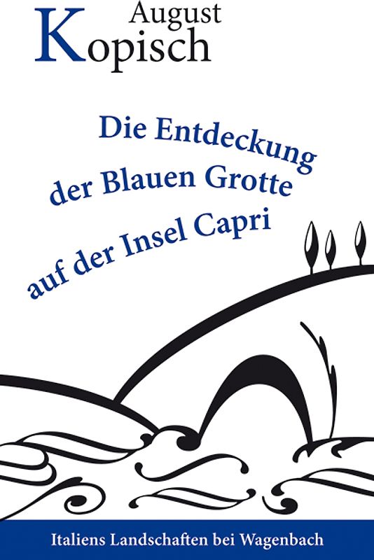 Die Entdeckung der Blauen Grotte auf der Insel Capri