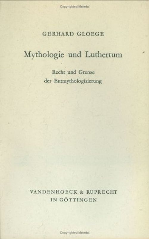 Mythologie und Luthertum. Recht und Grenze der Entmythologisierung