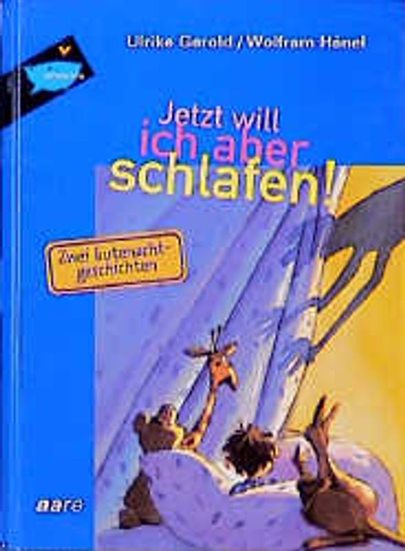 Jetzt will ich aber schlafen!. Zwei Gutenachtgeschichten