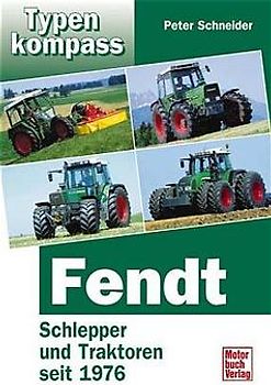 Fendt / Schlepper und Traktoren seit 1976