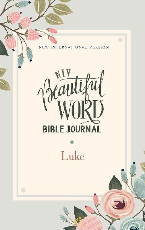 NIV, Beautiful Word Bible Journal, Luke, Paperback, Comfort Print | Softcover