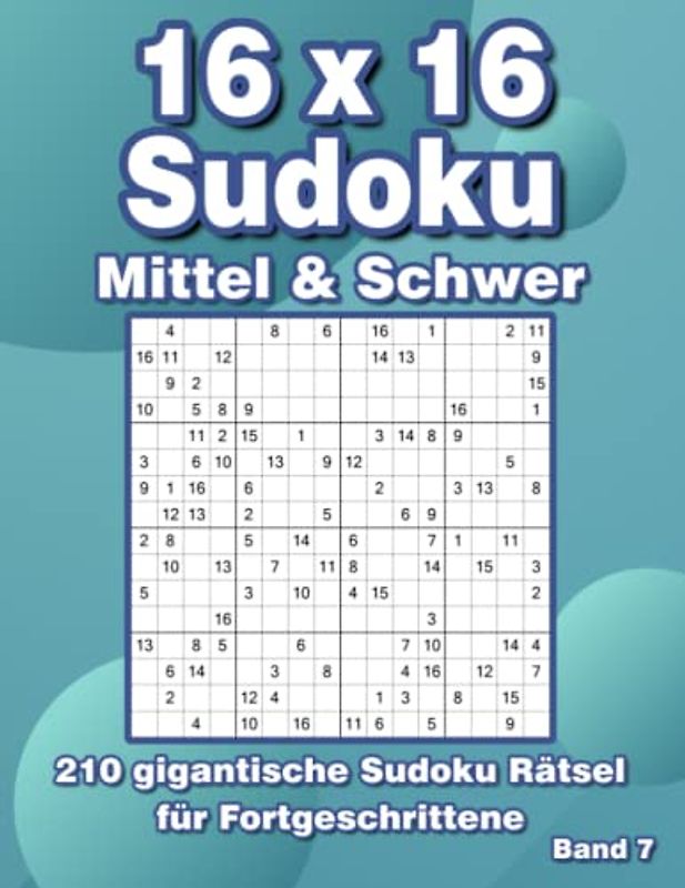 Sudoku 16x16 Mittel: 210 Großdruck Sudoku Rätsel in Mittel & Schwer für Fortgeschrittene
