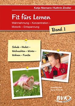 Fit fürs Lernen. Band 1:  Wahrnehmung - Konzentration - Motorik - Entspannung