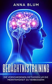 GEDÄCHTNISTRAINING: Die verschiedenen Methoden um die Merkfähigkeit zu verbessern