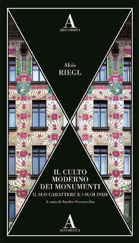 Il culto moderno dei monumenti. Il suo carattere e i suoi inizi