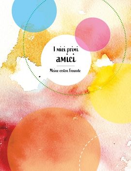 I miei primi amici Meine ersten Freunde