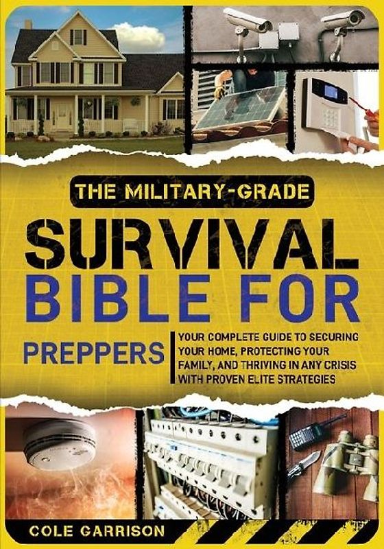 The Military-Grade Survival Bible for Preppers