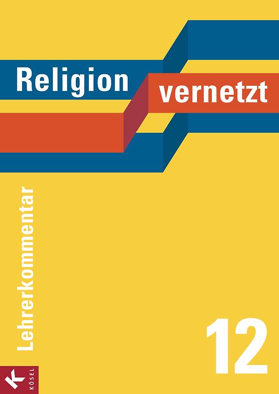 Religion vernetzt Band 12 Lehrerkommentar