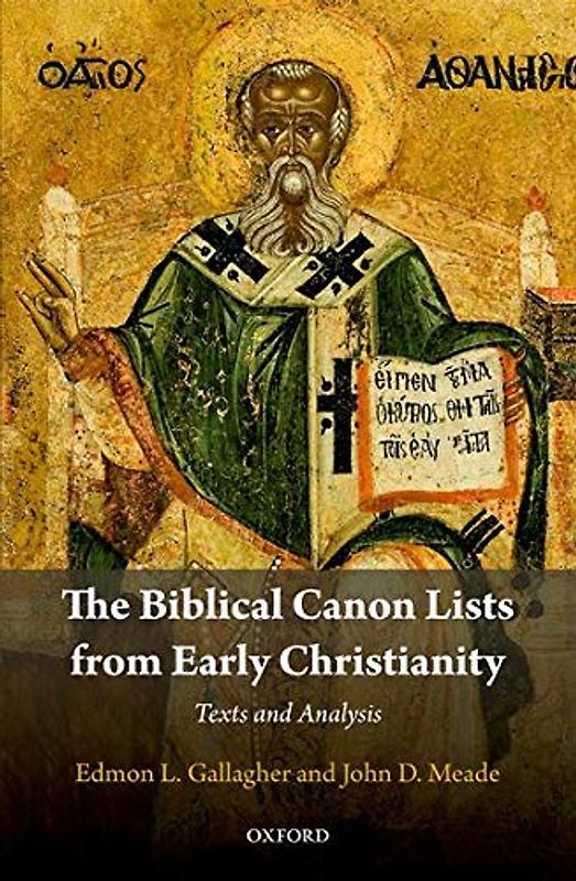 The Biblical Canon Lists from Early Christianity: Texts and Analysis