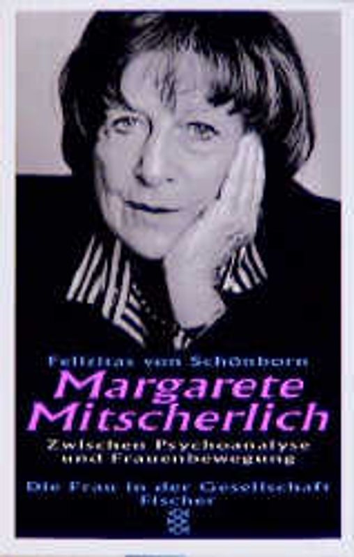 Margarete Mitscherlich. Zwischen Psychoanalyse und Frauenbewegung. Ein Porträt