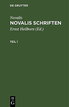 Novalis: Novalis Schriften / Novalis: Novalis Schriften. Teil 1