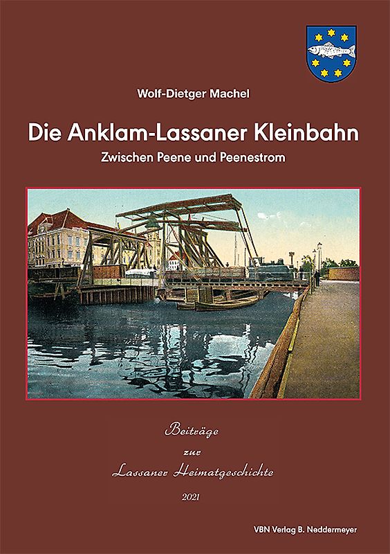 Die Anklam-Lassaner Kleinbahn