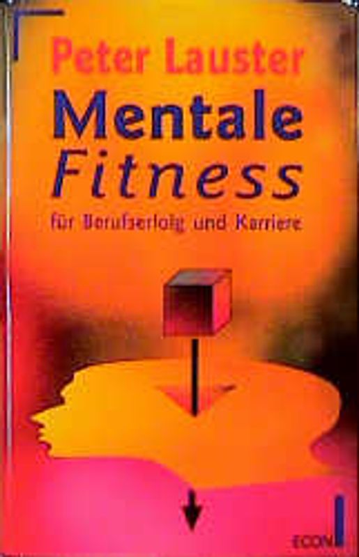Mentale Fitness für Berufserfolg und Karriere