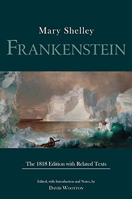 Frankenstein: The 1818 Edition With Related Texts (Hackett Classics)