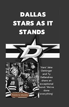 Dallas Stars as it stands: Stars' Jake Oettinger and Ty Dellandrea share an exceptional bond: 'We've done everything'