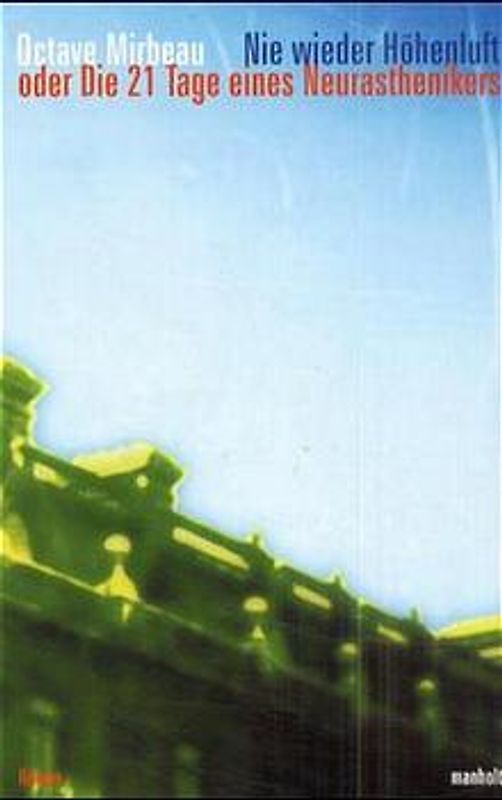 Nie wieder Höhenluft oder Die 21 Tage eines Neurasthenikers