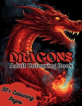 Dragons Colouring Book for Adults: Bring your creativity to life with this Dragon colouring book!