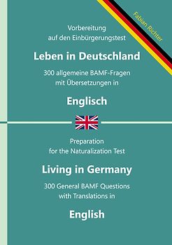 Einbürgerungstest "Leben in Deutschland" - 300 allgemeine BAMF-Fragen mit Übersetzungen in Englisch