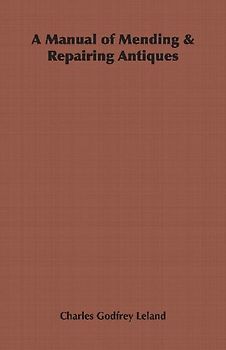 A Manual of Mending & Repairing Antiques