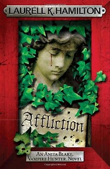Affliction (Anita Blake Vampire Hunter 22) - Hamilton, Laurell K.