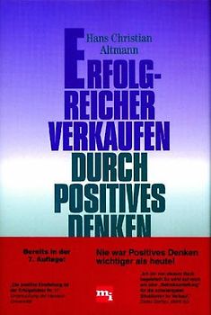 Erfolgreicher verkaufen durch positives Denken. So erreichen Sie Ihre persönliche Spitzenleistung