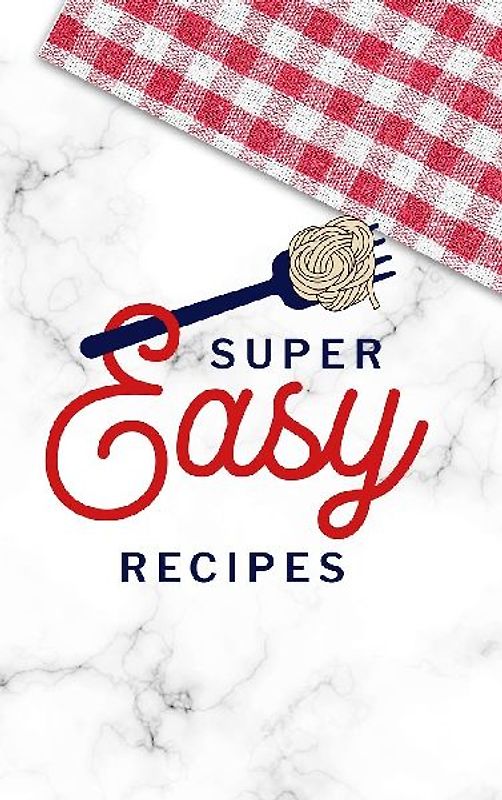 Super Easy Recipes