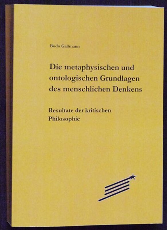 Die metaphysischen und ontologischen Grundlagen des menschlichen Denkens