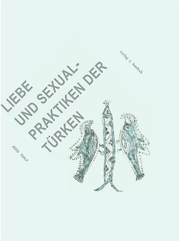 Liebe und Sexualpraktiken der Türken
