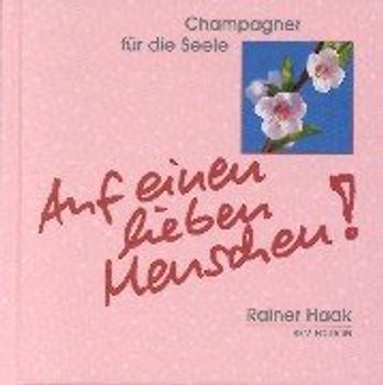 Auf einen lieben Menschen!